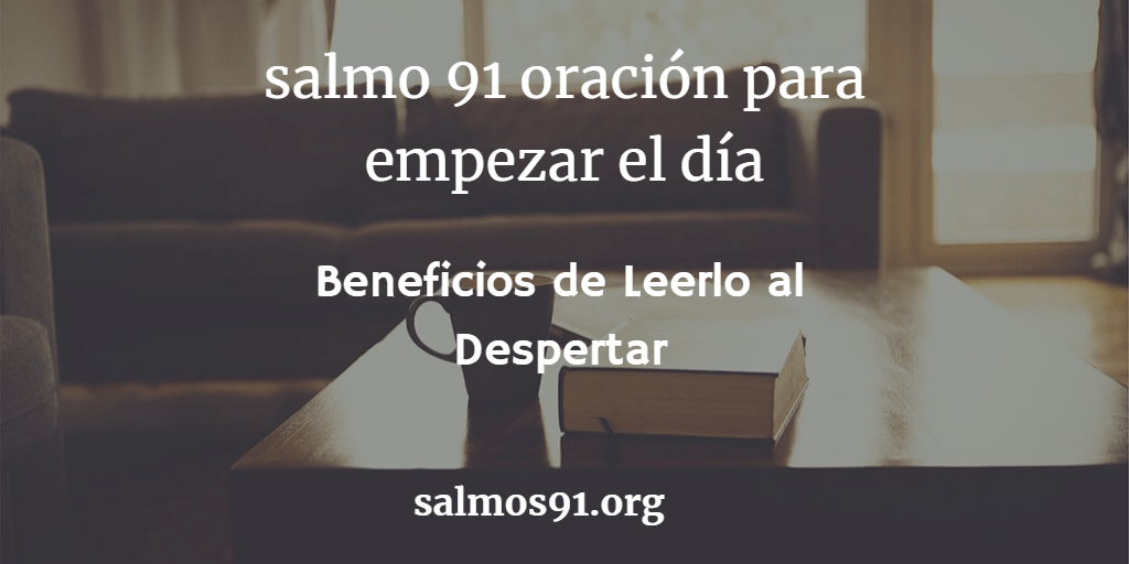 Salmo 91 | La oración para iniciar el día con el Abrigo del Altísimo